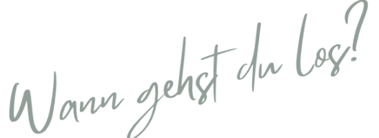 Wann gehst du los