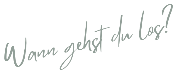 Wann gehst du los